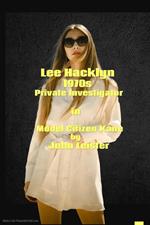 Lee Hacklyn 1970s Private Investigator in Model Citizen Kane
