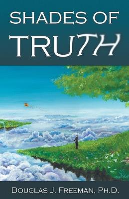 Shades of Truth - Douglas J Freeman - cover