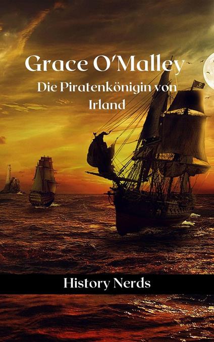 Grace O'Malley: Die Piratenkönigin von Irland
