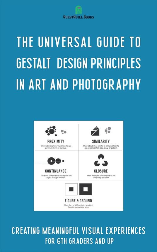The Universal Guide to Gestalt Design Principles in Art and Photography