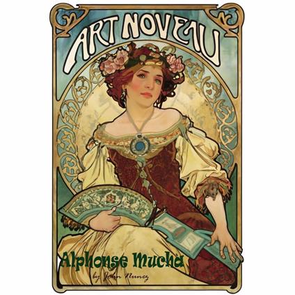 Art Noveau: Alphonse Mucha's Path Towards Fame and Misfortune