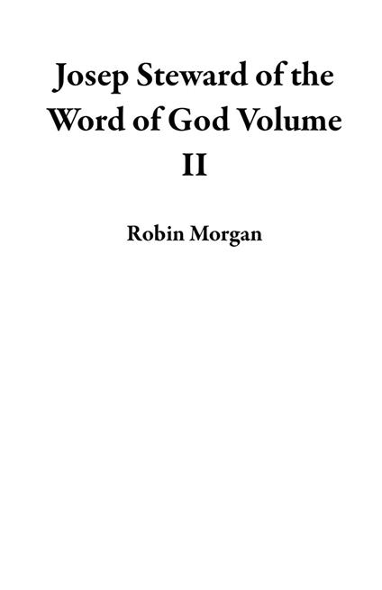 Joseph Steward of the Word of God Volume II