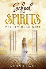 School for Spirits: Pretty Dead Girl