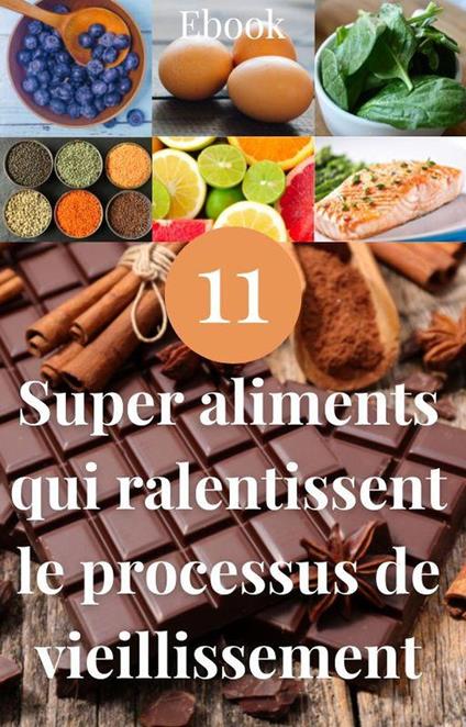 11 super aliments qui ralentissent le processus de vieillissement