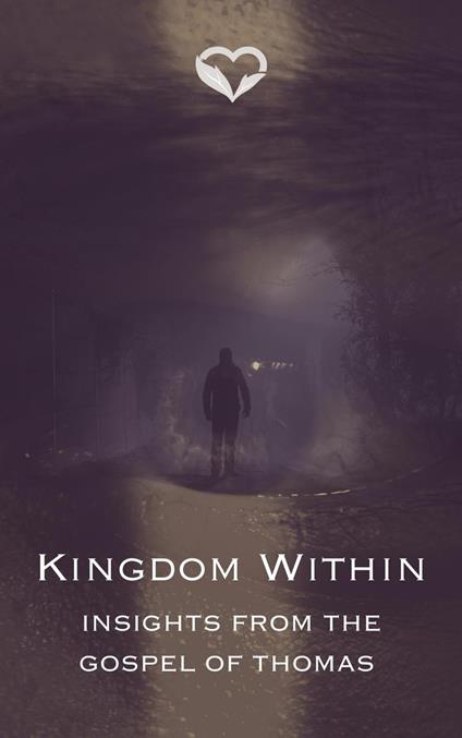 The Kingdom Within: Insights from the Gospel of Thomas