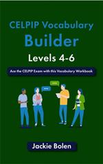CELPIP Vocabulary Builder, Levels 4-6: Ace the CELPIP with this Vocab Workbook