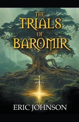 The Trials of Baromir - Eric Johnson - cover