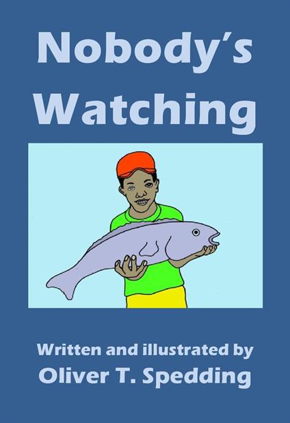 Nobody's Watching - Oliver T Spedding - ebook