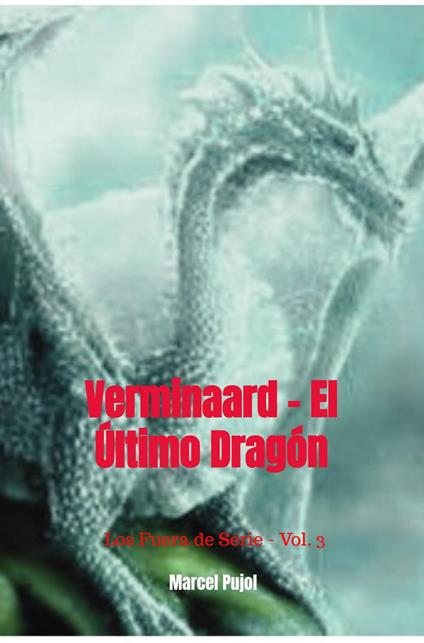 Verminaard - El Último Dragón - Marcel Pujol - ebook