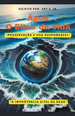 Agua: O Elixir da Vida - Ary S - cover