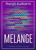 Mélange: A Medley of Short Stories