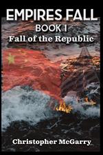 Empires Fall Book I: Fall of the Republic