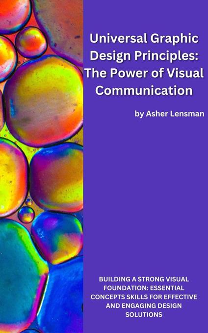Universal Graphic Design Principles: The Power of Visual Communication