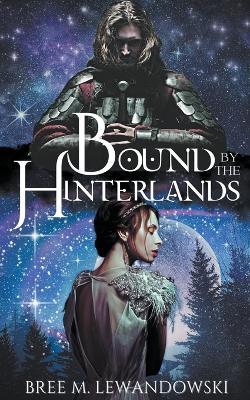 Bound by the Hinterlands - Bree M Lewandowski - cover