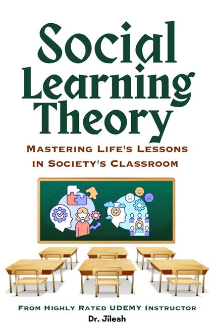 Social Learning Theory: Mastering Life's Lessons in Society's Classroom
