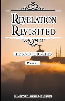 Revelation Revisited: The Seven Churches - Jean Norbert Augustin - cover