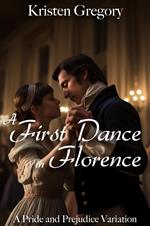 A First Dance in Florence: A Pride and Prejudice Variation