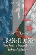 Transitions: From Enemies to Soulmates During the Franco-Algerian War