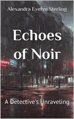Echoes of Noir: A Detective's Unraveling