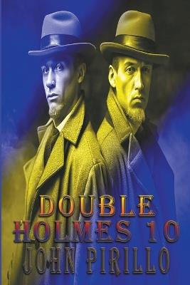 Double Holmes 10 - John Pirillo - cover