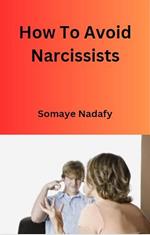 How To Avoid Narcissists