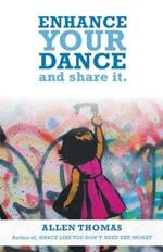 Enhance Your Dance and Share It