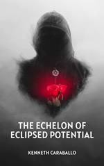 The Echelon of Eclipsed Potential