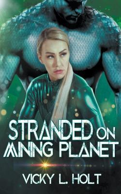 Stranded on Mining Planet - Vicky L Holt - cover