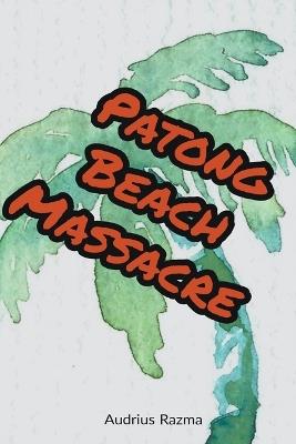 Patong Beach Massacre - Audrius Razma - cover
