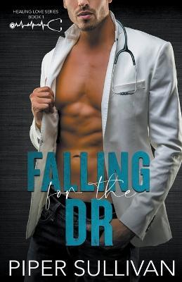 Falling for the Dr - Piper Sullivan - cover