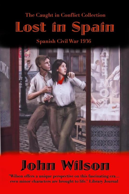Lost in Spain: Spanish Civil War 1936 - John Wilson - ebook