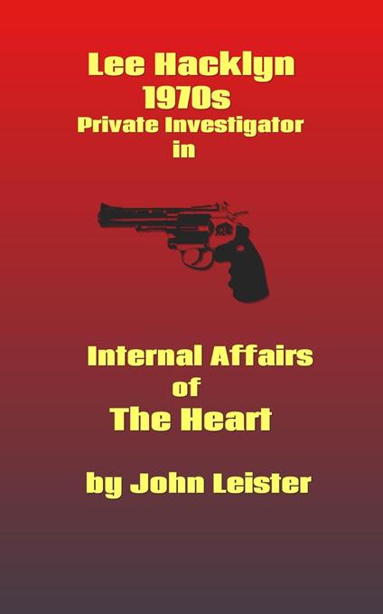 Lee Hacklyn 1970s Private Investigator in Internal Affairs of The Heart