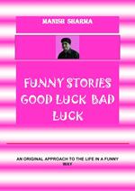 Funny Stories Good Luck Bad Luck