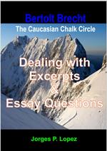 Bertolt Brecht's The Caucasian Chalk Circle: Dealing with Excerpts & Essay Questions