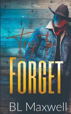 Try To Forget - Bl Maxwell - cover