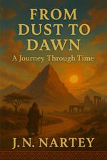 From Dust to Dawn, A Journey Through Time