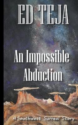 An Impossible Abduction - Ed Teja - cover
