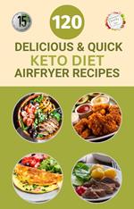120 Delicious And Quick Keto Diet Airfyrer Recipes