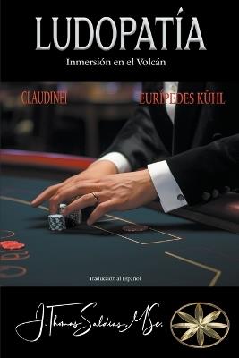 Ludopatía: Inmersión en el Volcán - Eurípedes Kühl,Por El Espíritu Claudinei - cover