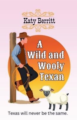 A Wild and Wooly Texan - Katy Berritt - cover
