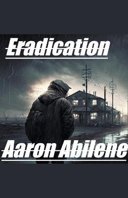 Eradication - Aaron Abilene - cover