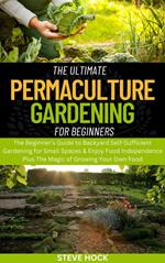 The Ultimate Permaculture Gardening for Beginners