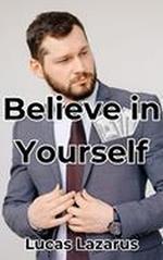 Believe In Yourself