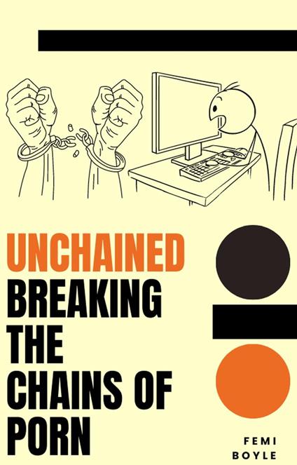 Unchained:Breaking The Chains Of Porn