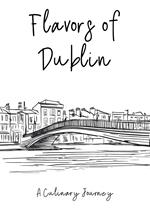 Flavors of Dublin: A Culinary Journey