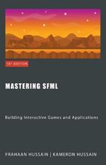 Mastering SFML: Building Interactive Games and Applications