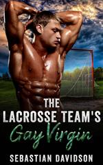 The Lacrosse Team's Gay Virgin