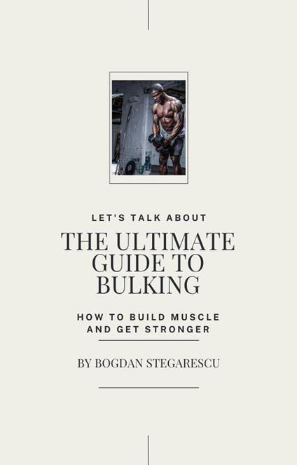 The Ultimate Guide to Bulking