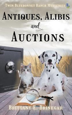 Antiques, Alibis, and Auctions - Brittany E Brinegar - cover