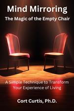 Mind Mirroring: The Magic of the Empty Chair